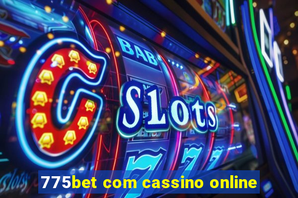 775bet com cassino online